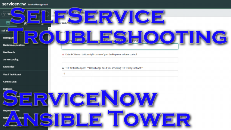 Self Service Troubleshooting Using ServiceNow and Ansible Tower