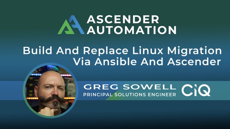 “Build And Replace” Linux Migration Via Ansible, Ascender, AWX, AAP